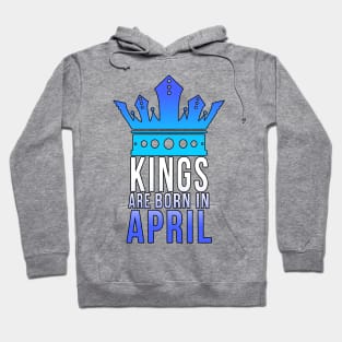 Kings are born in April Hoodie